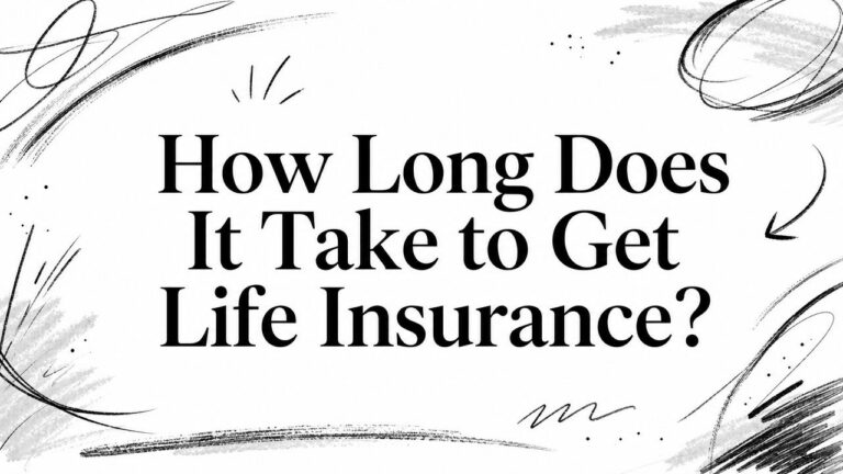 How Long Does It Take to Get Life Insurance?