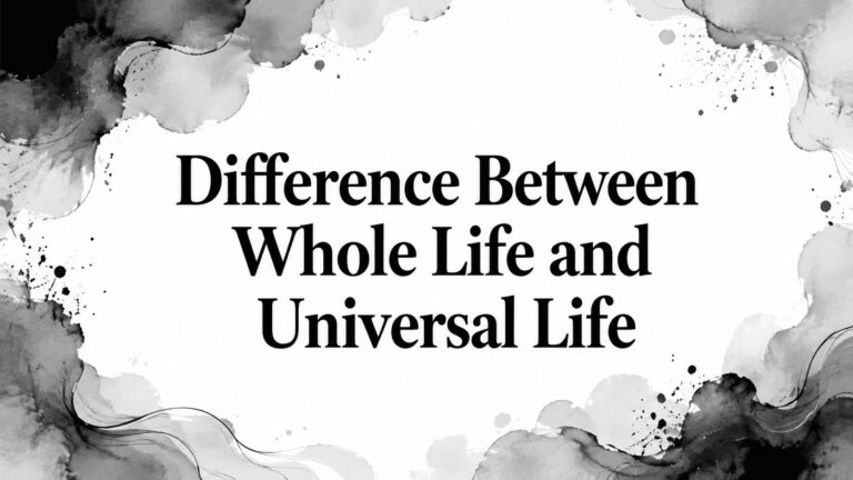 Difference Between Whole Life and Universal Life
