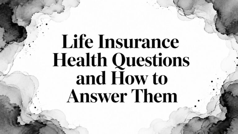 Life Insurance Health Questions and How to Answer Them
