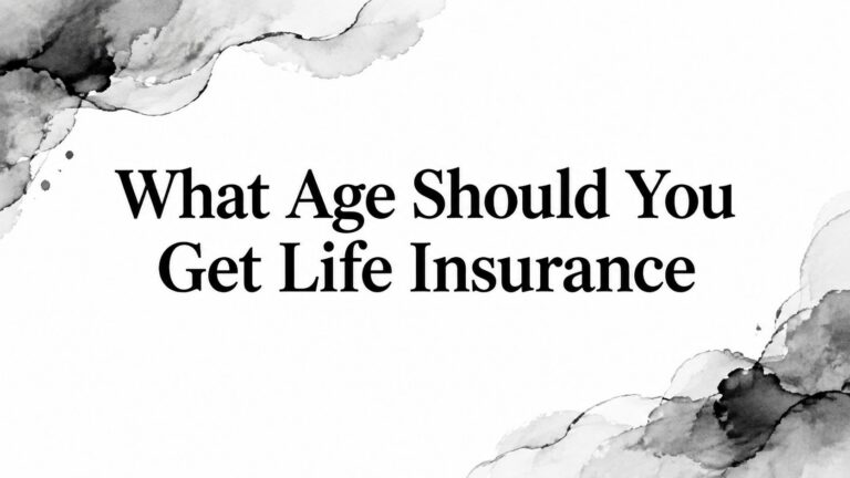 What Age Should You Get Life Insurance