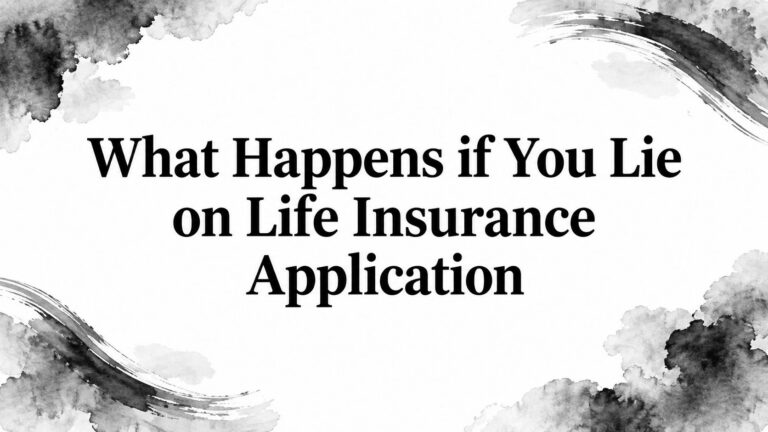 What Happens if You Lie on Life Insurance Application