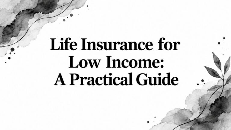 Life Insurance for Low Income: A Practical Guide