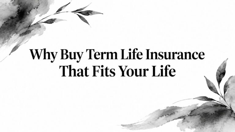 Why Buy Term Life Insurance That Fits Your Life